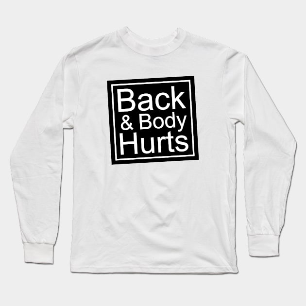 My back & body hurts Long Sleeve T-Shirt by Emma Creation